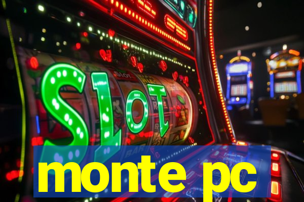 monte pc